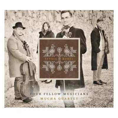 CD Mucha Quartet: Štyria hudci / Four Fellow Musicians