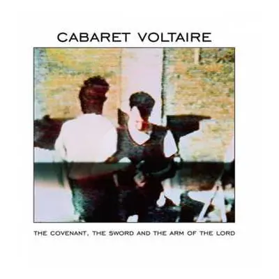 LP Cabaret Voltaire: The Covenant, The Sword And The Arm Of The Lord