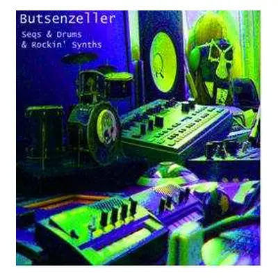 LP Butsenzeller: Seqs & Drums & Rockin' Synths CLR