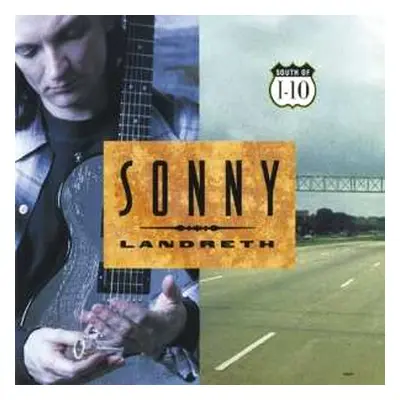 CD Sonny Landreth: South Of I-10