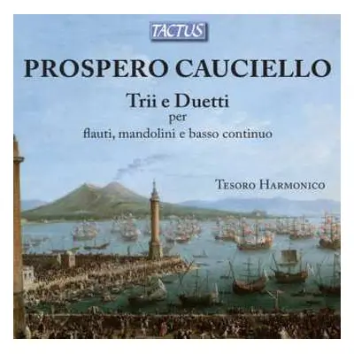 CD Prospero Cauciello: Trios & Duette Für Flöte,mandoline & Bc