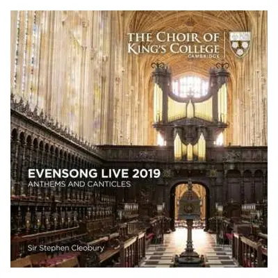 CD The King's College Choir Of Cambridge: Evensong Live 2019: Anthems And Canticles