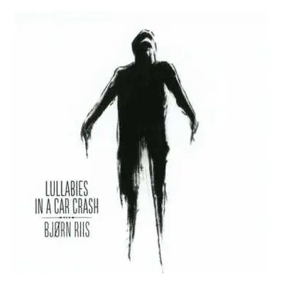 CD Bjørn Riis: Lullabies In A Car Crash