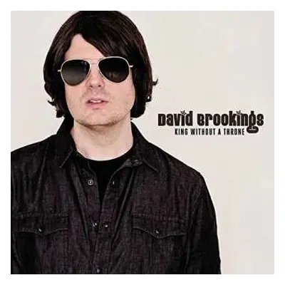 LP David Brookings: King Without A Throne