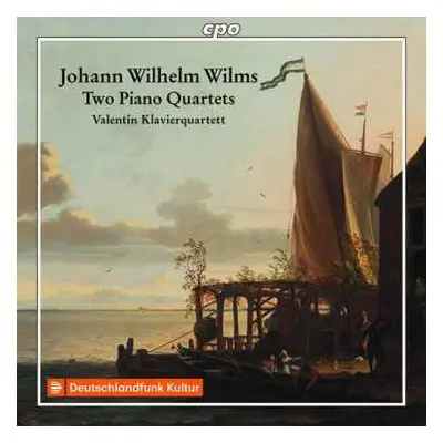 CD Johann Wilhelm Wilms: Two Piano Quartets