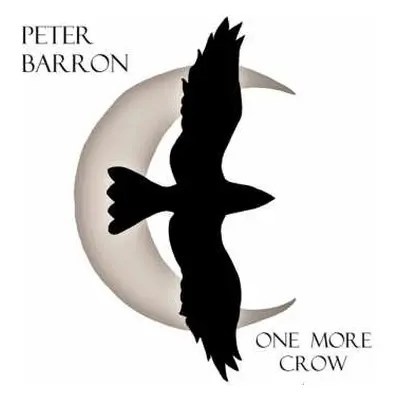 CD Peter Barron: One More Crow