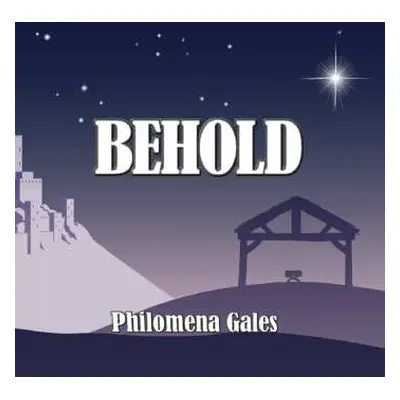 CD Philomena Gales: Behold