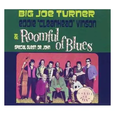 CD Big Joe Turner: Big Joe Turner, Eddie "Cleanhead" Vinson & Roomful Of Blues