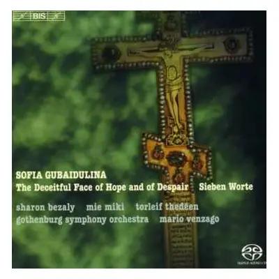 SACD Göteborgs Symfoniker: The Deceitful Face of Hope and of Despair / Sieben Worte