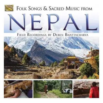 CD Deben Bhattacharya: Folk Songs And Sacred Music From Nepal