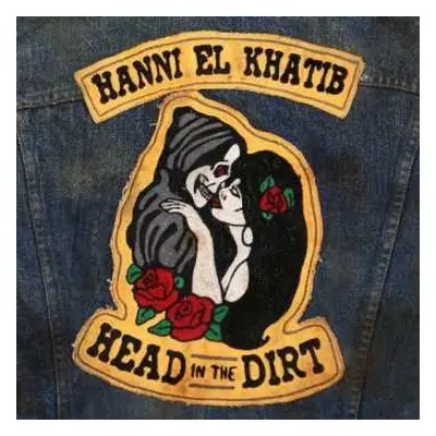 LP Hanni El Khatib: Head In The Dirt