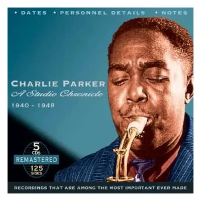 5CD Charlie Parker: A Studio Chronicle 1940 - 1948