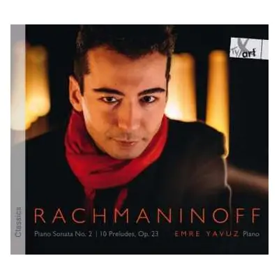 CD Sergei Vasilyevich Rachmaninoff: Piano Sonata No. 2; 10 Preludes, Op. 23