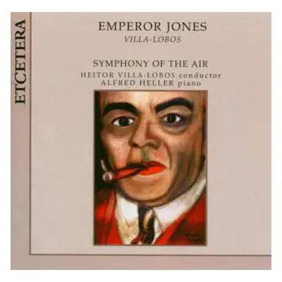 CD Heitor Villa-Lobos: Emperor Jones