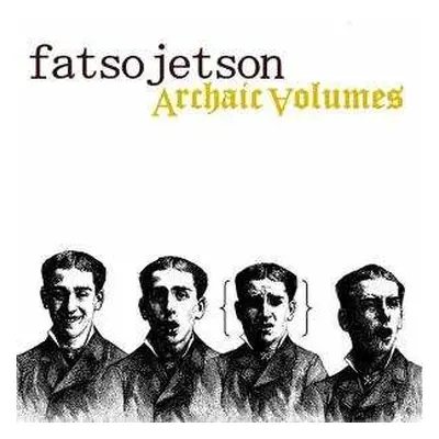 LP Fatso Jetson: Archaic Volumes