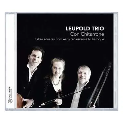 CD Leupold Trio: Con Chitarrone: Italian Sonatas From Early Renaissance To Baroque