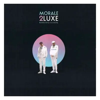 2CD Roméo Elvis: Morale 2Luxe