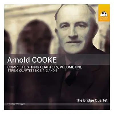 CD Arnold Cooke: Complete String Quartets Volume One