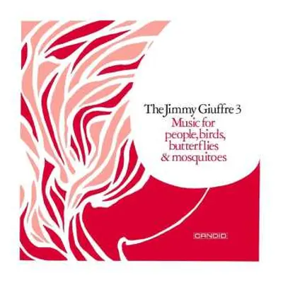 CD The Jimmy Giuffre Trio: Music For People, Birds, Butterflies & Mosquitoes