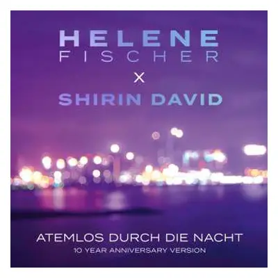 CD Helene Fischer: Atemlos Durch Die Nacht (10 Year Anniversary Version) LTD