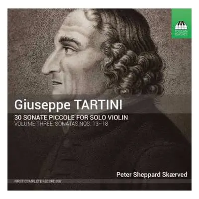 CD Giuseppe Tartini: 30 Sonate Piccole For Solo Violin, Volume Three: Sonatas Nos. 13-18