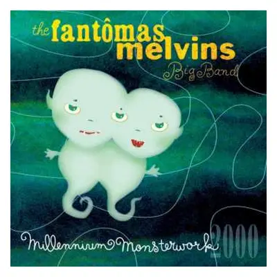 CD The Fantômas Melvins Big Band: Millennium Monsterwork 2000