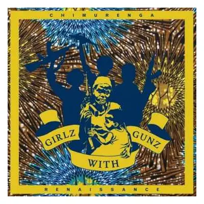 LP Chimurenga Renaissance: Girlz With Gunz