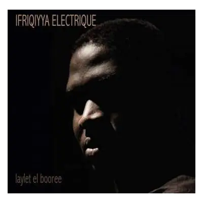 LP Ifriqiyya Electrique: Laylet El Booree