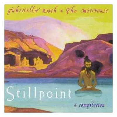 CD Gabrielle Roth & The Mirrors: Stillpoint