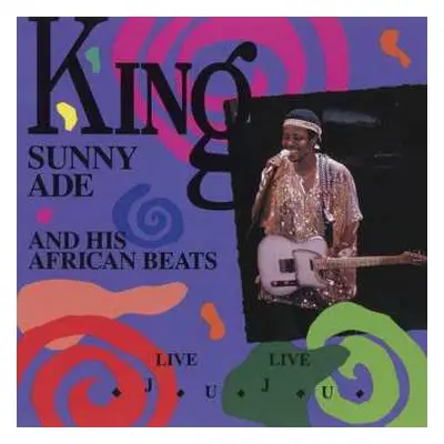 CD King Sunny Ade & His African Beats: Live Live Juju