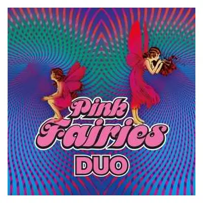 CD The Pink Fairies: Duo