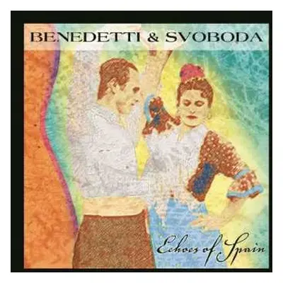 CD Benedetti & Svoboda: Echoes Of Spain