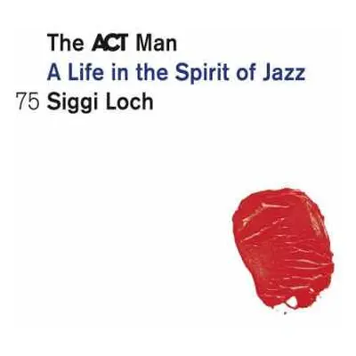 5CD/Box Set Various: The ACT Man (A Life In The Spirit Of Jazz) 75 Siggi Loch