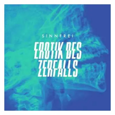 LP Sinnfrei: Erotik Des Zerfalls