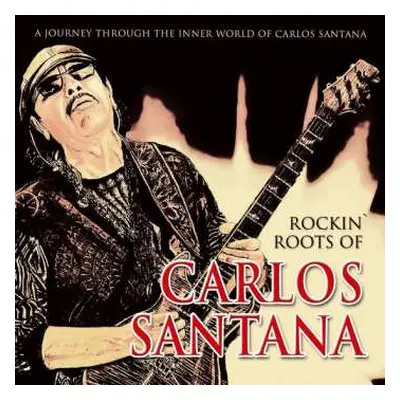 CD Carlos Santana: Rockin' Roots Of Carlos Santana