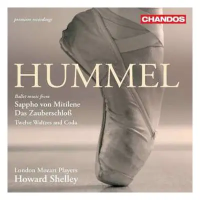 CD Johann Nepomuk Hummel: Ballet Music From: Sappho Von Mitilene • Das Zauberschloß • Twelve Wal