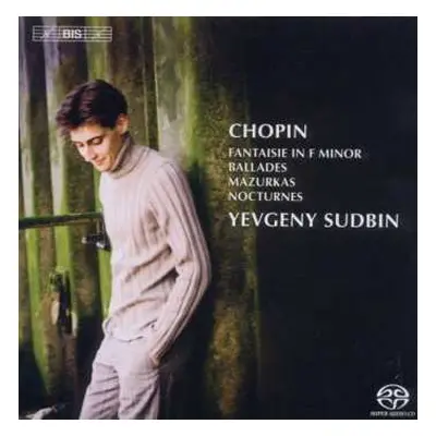 SACD Frédéric Chopin: Fantaisie, Ballades, Mazurkas, Nocturnes