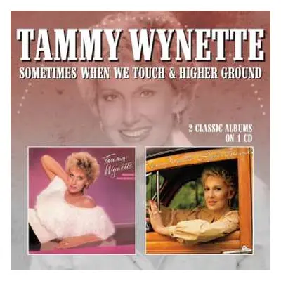 CD Tammy Wynette: Sometimes When We Touch + Higher Ground