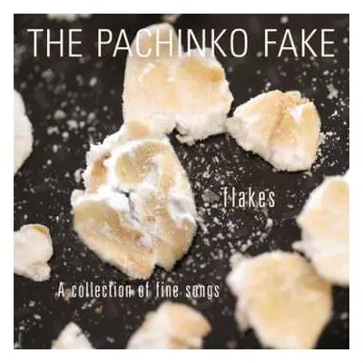 CD The Pachinko Fake: Flakes - A Collection Of Fine Songs