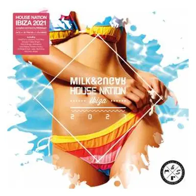 2CD Various: House Nation Ibiza 2021 By Milk & Sugar