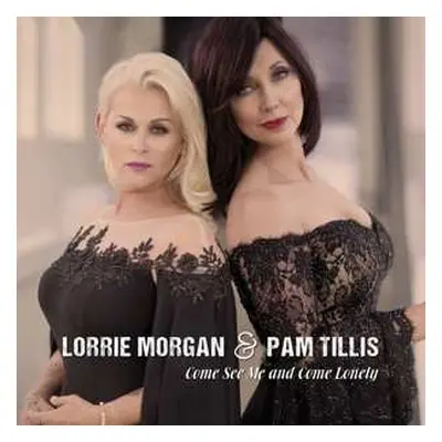 LP Lorrie Morgan: Come See Me And Come Lonely CLR | LTD