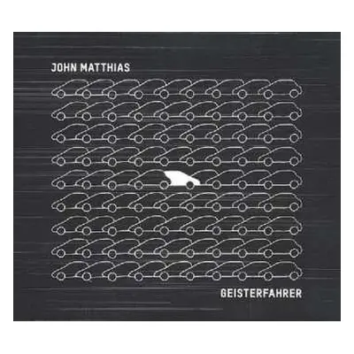 CD John Matthias: Geisterfahrer