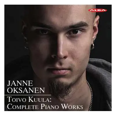 CD Janne Oksanen: Toivo Kuula: Complete Piano Works