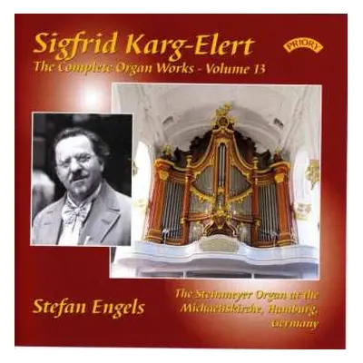 CD Sigfrid Karg-Elert: The Complete Organ Works - Volume 13