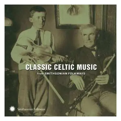 CD Various: Classic Celtic Music (From Smithsonian Folkways)