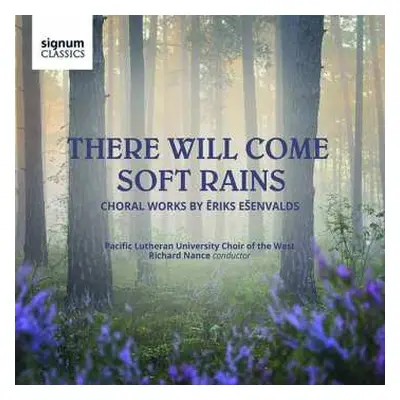 CD Ēriks Ešenvalds: There Will Come Soft Rains