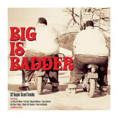 2CD Various: Big Is Badder