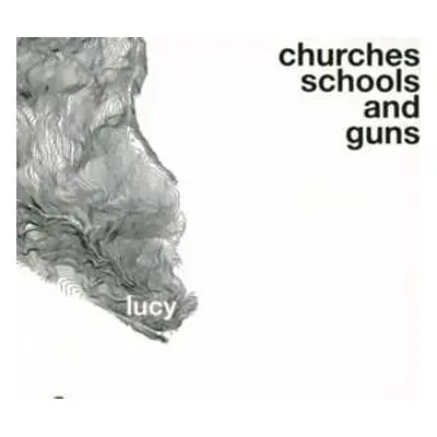 3LP Lucy: Churches Schools And Guns