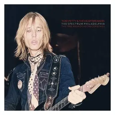 2LP Tom Petty And The Heartbreakers: The Spectrum Philadelphia: The 1980 Broadcast Recordings