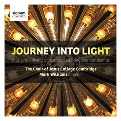 CD Choir Of Jesus College Cambridge: Journey Into Light (Music For Advent, Christmas, Epiphany A